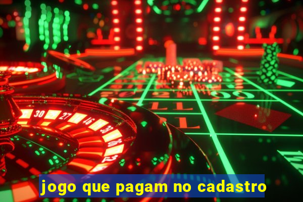 jogo que pagam no cadastro